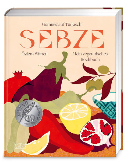 Sebze – Gemüse auf Türkisch: Mein vegetarisches Kochbuch – ein Fest für alle Sinne!