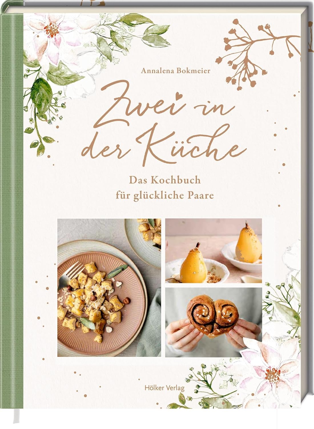 Zwei in der Küche: Das Kochbuch für glückliche Paare: Das perfekte Geschenk zur Verlobung, Hochzeit oder ersten gemeinsamen Wohnung Hölker Verlag