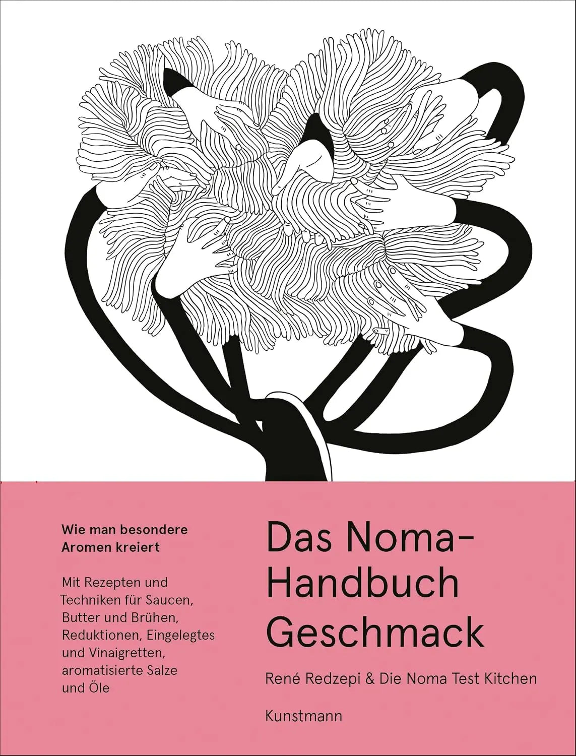 Das Noma-Handbuch Geschmack: Wie man besondere Aromen kreiert
