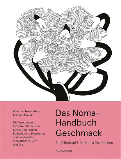 Das Noma-Handbuch Geschmack: Wie man besondere Aromen kreiert