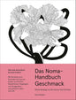 Das Noma-Handbuch Geschmack: Wie man besondere Aromen kreiert