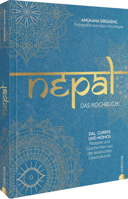 Nepal. Das Kochbuch; Dal, Currys und Momos: Rezepte und Geschichten aus der asiatischen Gewürzküche