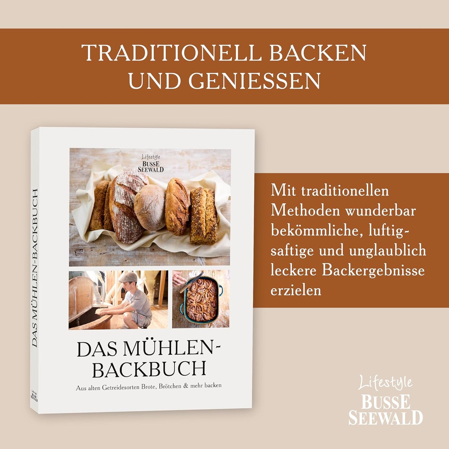 Das Mühlen-Backbuch: Mit Weizen, Dinkel und Urgetreidearten Brote, Brötchen und mehr backen