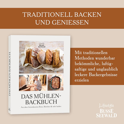 Das Mühlen-Backbuch: Mit Weizen, Dinkel und Urgetreidearten Brote, Brötchen und mehr backen