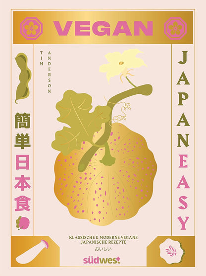 JAPAN EASY VEGAN - Klassische & moderne vegane japanische Rezepte Südwest