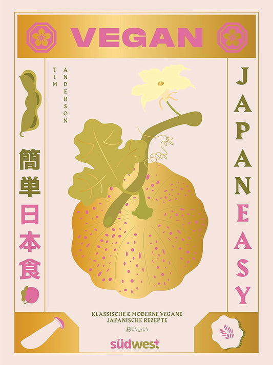 JAPAN EASY VEGAN - Klassische & moderne vegane japanische Rezepte Südwest
