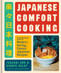 Japanese Comfort Cooking: An Opinionated Guide to Modern, Homey, Classic Japanese Recipes