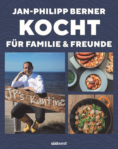 Jan-Philipp Berner kocht: für Familie und Freunde Südwest