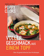 Poppy Cooks: Voller Geschmack aus einem Topf: Über 90 genial einfache One-Pot-Rezepte – von Sunday-Times-Bestseller-Autorin und TikTok Star "Poppy Cooks"