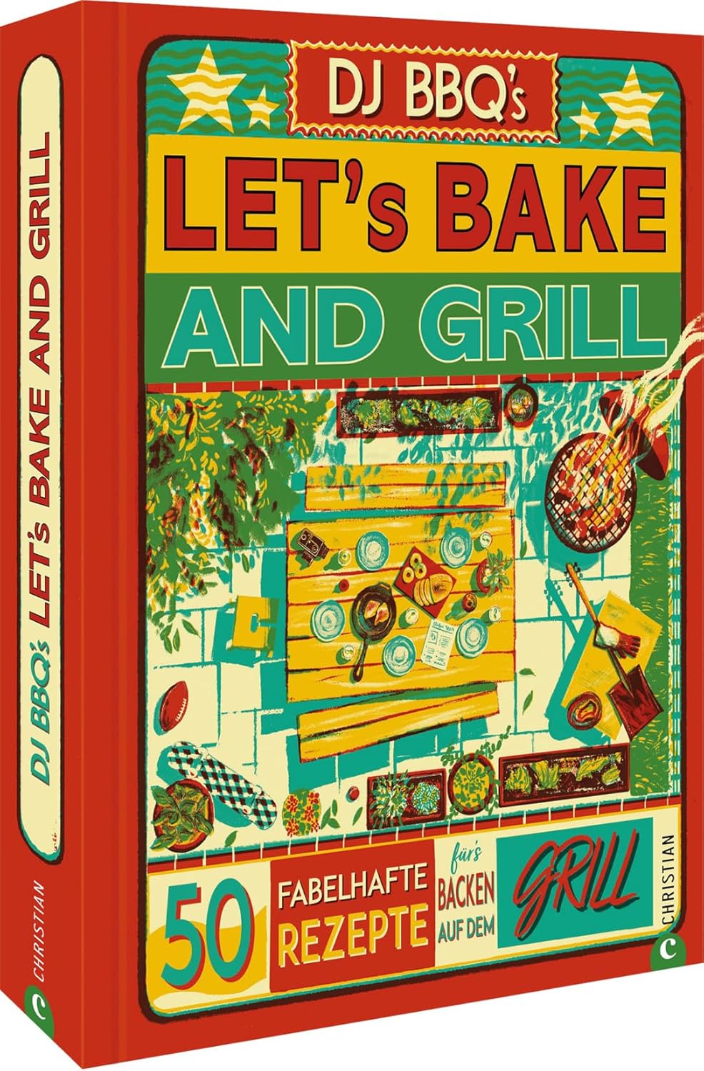 Let’s Bake & Grill: 50 fabelhafte Rezepte für’s Backen auf dem Grill. Brot, Brötchen und süße Leckereien vom Gril