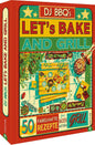 Let’s Bake & Grill: 50 fabelhafte Rezepte für’s Backen auf dem Grill. Brot, Brötchen und süße Leckereien vom Gril