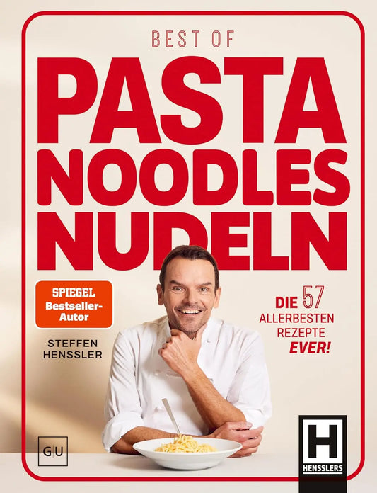 Best of Pasta Noodles Nudeln: Die allerbesten Rezepte ever! Das Kochbuch für einfache, schnelle und leckere Gerichte für jeden Anlass
