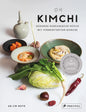 Kimchi: Gesunde koreanische Küche mit fermentiertem Gemüse. Mit 90 Rezepten Prestel