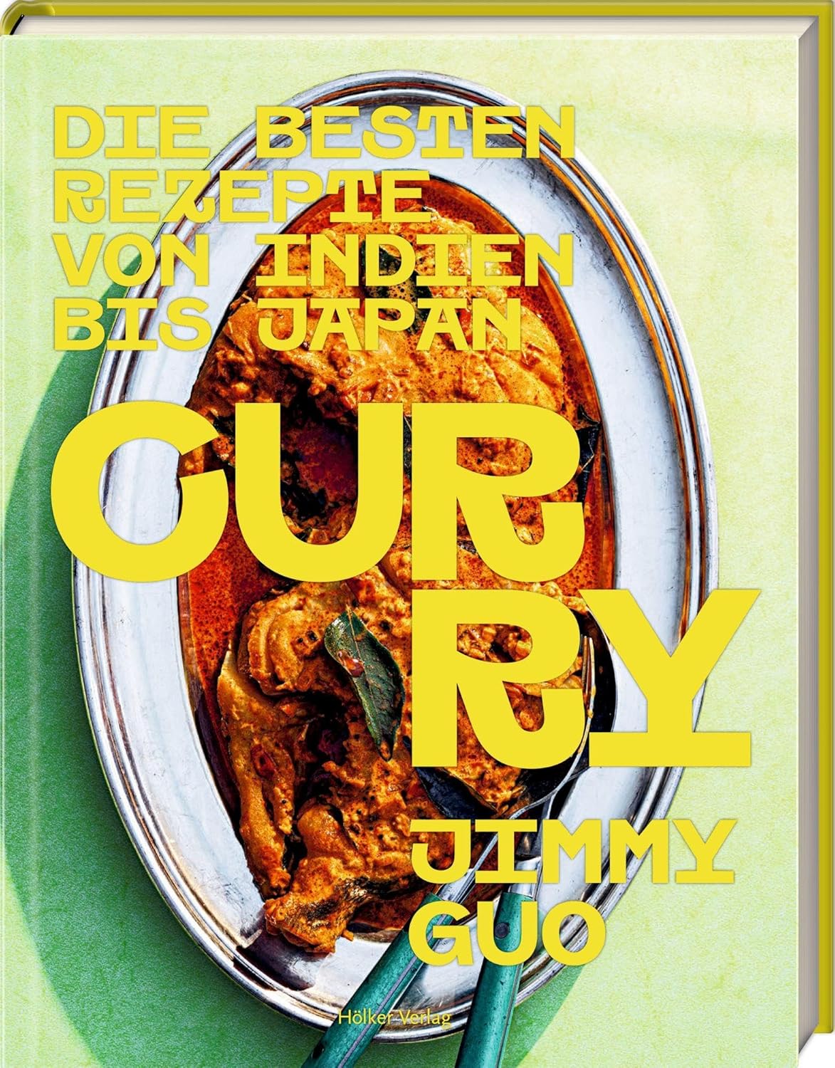 Curry: Die besten Rezepte von Indien bis Japan: Über 50 Curry-Rezepte aus Asien und der Welt – mit Anleitungen und Gewürztipps Hölker Verlag