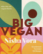 Big Vegan: Alles über die vegane Küche | Grundwissen, Techniken, 150 Rezepte