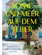 Sonne und Meer auf dem Teller - Moderne griechische Küche AT Verlag