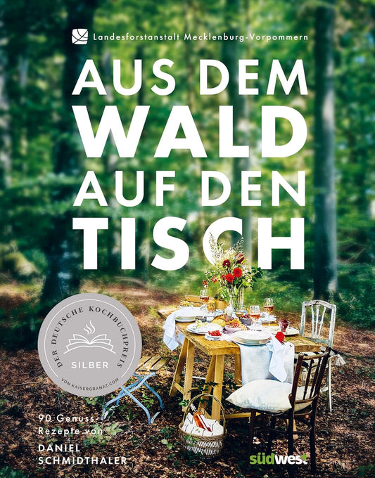 Aus dem Wald auf den Tisch, ausgezeichnet mit dem Deutschen Kochbuchpreis