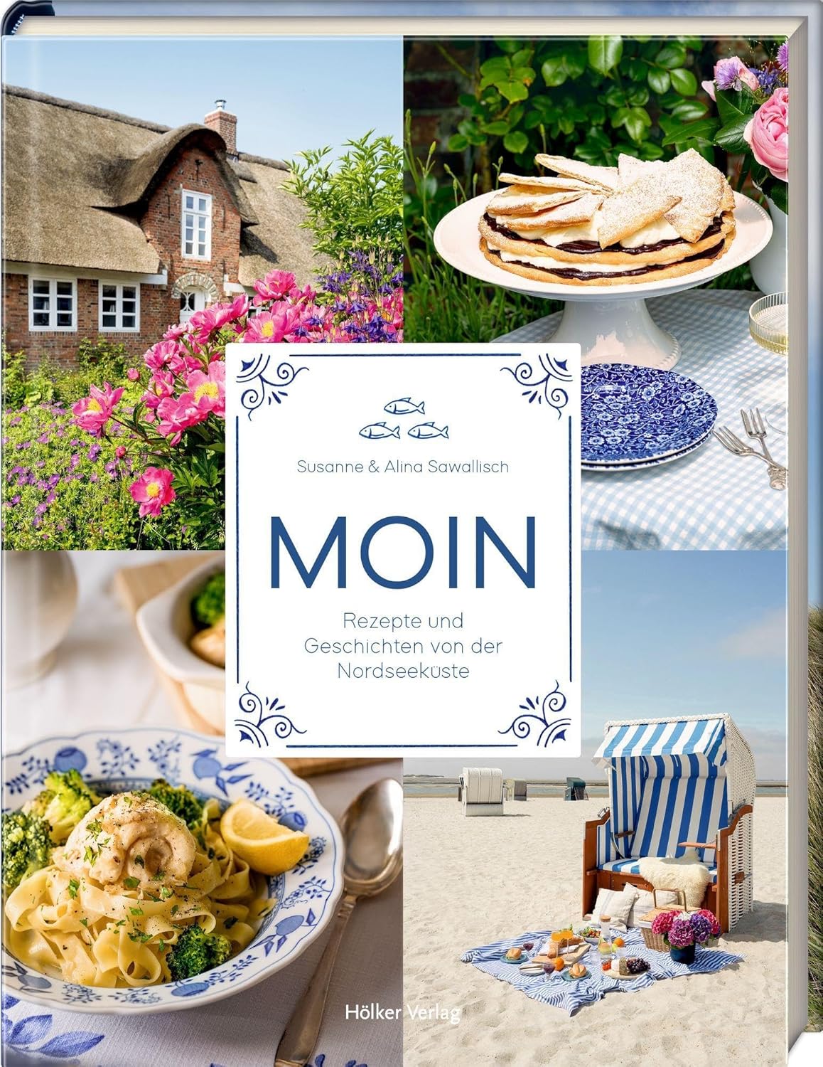 MOIN - Küstenküche, Friesentorte und Labskaus – maritime Genussmomente für zu Hause — Rezepte und Geschichten Hölker Verlag
