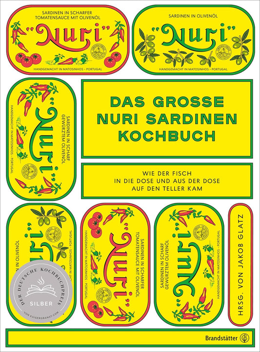 Das große Nuri Sardinen Kochbuch: Eine Reise nach Portugal - Wie der Fisch in die Dose und aus der Dose auf den Teller kam