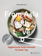 From Asia with Love - Vegetarische Asien-Rezepte für jeden Tag Prestel