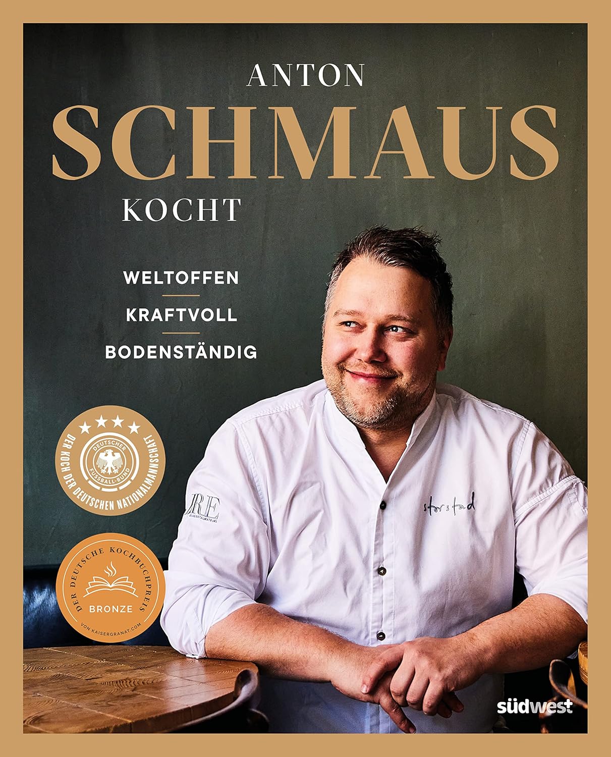 Anton Schmaus kocht: Weltoffen - Kraftvoll - Bodenständig, ausgezeichnet mit dem Deutschen Kochbuchpreis