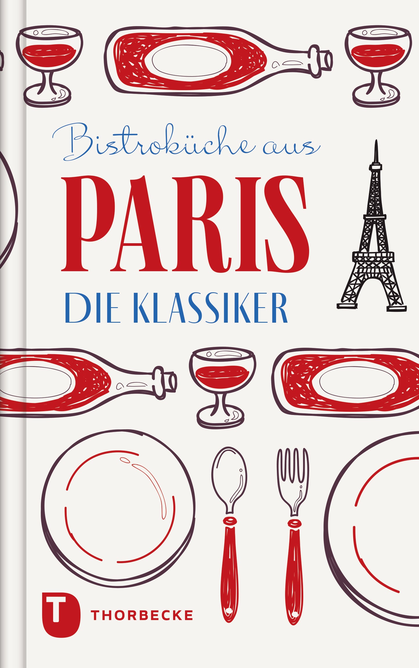 Bistroküche aus Paris - Die Klassiker Jan Thorbecke Verlag