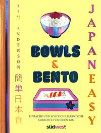 BOWLS & BENTO - Japanische Rezepte für jeden Tag