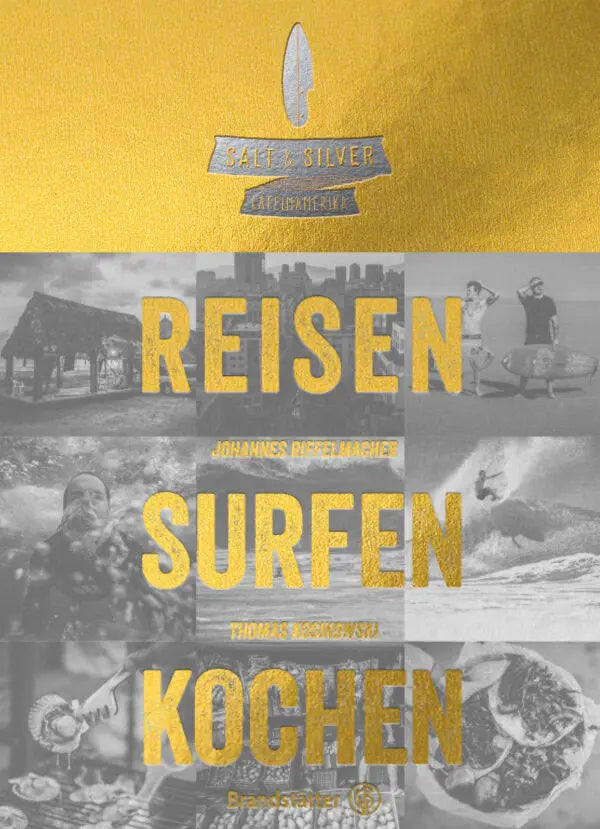 Salt & Silver Lateinamerika Reisen Surfen Kochen - Golden Edition