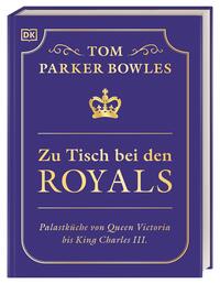 u Tisch bei den Royals  - Palastküche von Queen Victoria bis King Charles III.