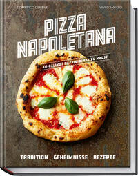 Pizza Napoletana . So gelingt das Original zuhause