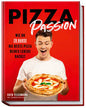 Pizza Passion - Wie du zu Hause die beste Pizza deines Lebens backst