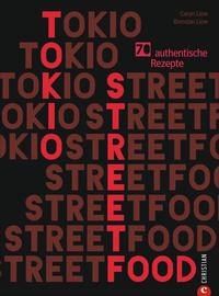 Tokio Streetfood  - 70 authentische Rezepte