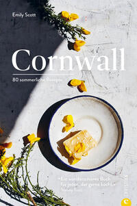 Cornwall - 80 sommerliche Rezepte