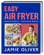 Easy Airfryer - Geniale Rezepte von Jamie Oliver