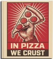 In Pizza we crust; Die Welt is(s)t eine Scheibe
