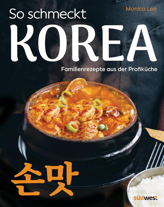 So schmeckt Korea - Familienrezepte einer Profiköchin