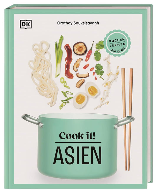 Cook it! Asien: Kochen lernen Bild für Bild. Kochschule mit Step-by-Step-Bildern. Grundlagen, Techniken, 60 leckere Rezepte