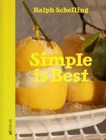 Simple is Best,  Einfach aussergewöhnliche Rezepte