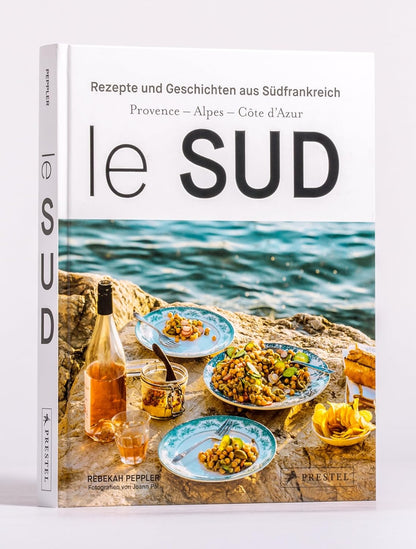 Le Sud - Geschichten und Rezepte aus Südfrankreich - Provence - Alpes - Cote d'Azur - Ausgezeichnet mit dem GAD Award 2025 SILBER