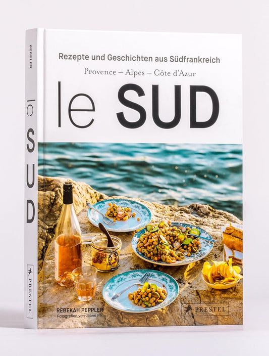 Le Sud - Geschichten und Rezepte aus Südfrankreich - Provence - Alpes - Cote d'Azur - Ausgezeichnet mit dem GAD Award 2025 SILBER