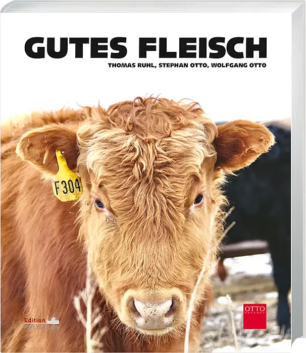 Gutes Fleisch, OTTO Gourmet  - Warenkunde,Stories,Grundrezepte u. kreative Küche Port Culinaire