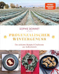 Provenzalischer Wintergenuss - Die schönsten Rezepte und Traditionen aus Südfrankreich - Das neue Kochbuch der Bestseller-Autorin Sophie Bonnet
