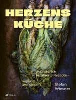 Herzensküche; Ayurvedisch inspirierte Rezepte - regional und saisonal