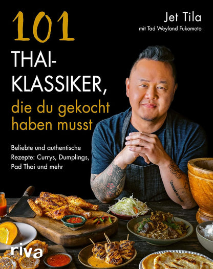 101 Thai-Klassiker, die du gekocht haben musst, Beliebte und authentische Rezepte: Currys, Dumplings, Pad Thai und mehr. Gerichte aus Thailand: Saté, Mango Sticky Rice, Frühlingsrollen, Street Food