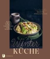 Winterküche; Vegetarische Rezepte für kalte Tage