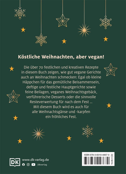 A Very Vegan Christmas: 70 köstlich vegane Rezepte zum Fest. Kleinigkeiten, Hauptgerichte und Desserts. Mit Tipps zur klugen Resteverwertung nach dem opulenten Fest