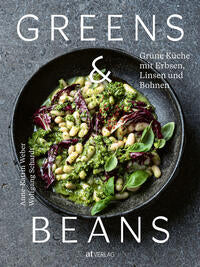 Greens & Beans:  Grüne Küche mit Erbsen, Linsen und Bohnen