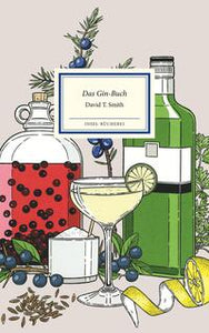 Das Gin-Buch  - Alles Wissenswerte von Gin & Tonic bis Wacholder