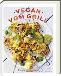 Vegan vom Grill  Vegan grillen - Rezepte und Tipps für fleischloses Grillen