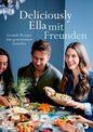 Deliciously Ella mit Freunden - Gesunde Rezepte zum gemeinsamen Genießen